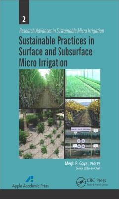 Sustainable Practices in Surface and Subsurface Micro Irrigation by Goyal, Megh R.