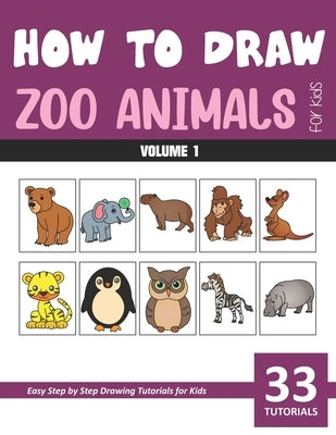 How to Draw Zoo Animals for Kids - Volume 1 by Rai, Sonia