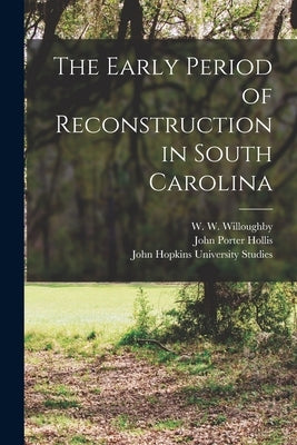 The Early Period of Reconstruction in South Carolina by Vincent, J. M.