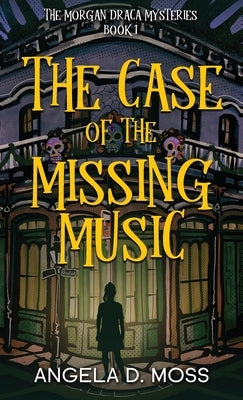 The Case of the Missing Music by Moss, Angela D.