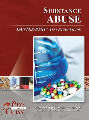 Substance Abuse DANTES / DSST Test Study Guide by Passyourclass