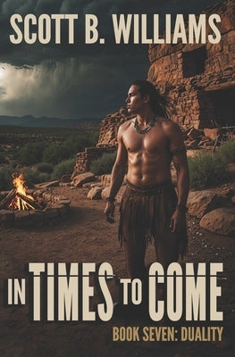 In Times to Come - Duality by Williams, Scott B.