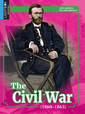 The Civil War (1860-1865) by Windsor, Wesley