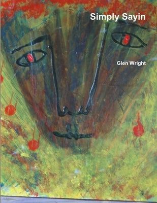 Simply Sayin by Wright, Glen