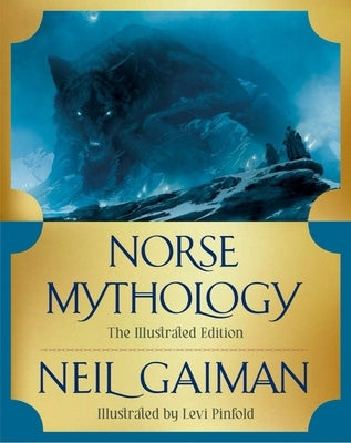 Norse Mythology: The Illustrated Edition by Gaiman, Neil