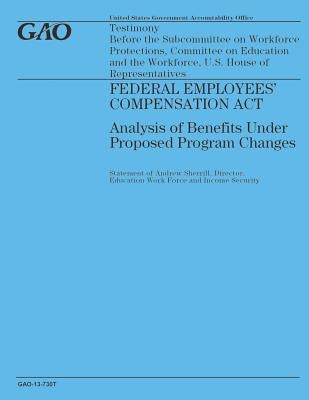 Federal Employees' Compensation Act: Analysis of Benefits Under Proposed Program by Government Accountability Office