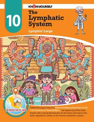 The Lymphatic System: Lymphin' Large - Adventure 10 by Yourself, Know