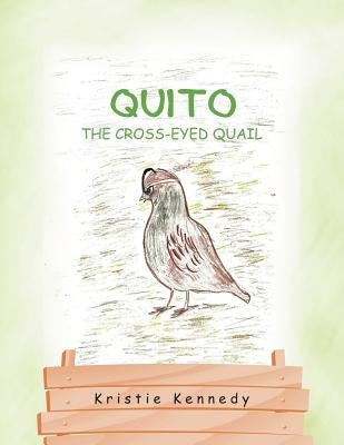 Quito the Cross - Eyed Quail by Kennedy, Kristie