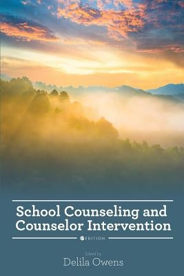 School Counseling and Counselor Intervention by Owens, Delila