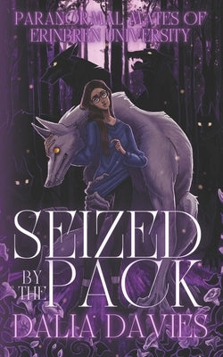 Seized By The Pack by Davies, Dalia