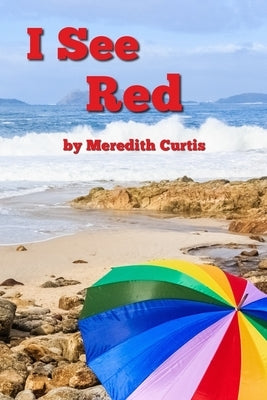 I See Red by Curtis, Meredith