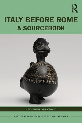 Italy Before Rome: A Sourcebook by McDonald, Katherine