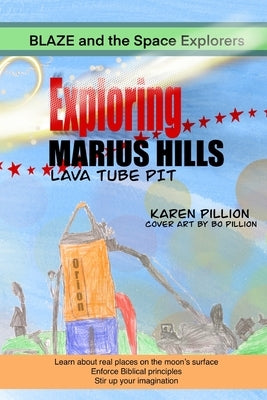 Blaze and the Space Explorers: Exploring Marius Hills Lava Pit by Pillion, Karen