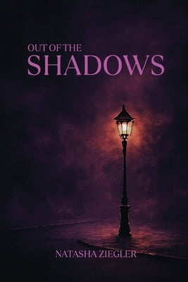Out of the Shadows by Ziegler, Natasha