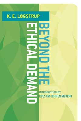 Beyond the Ethical Demand by Løgstrup, K. E.