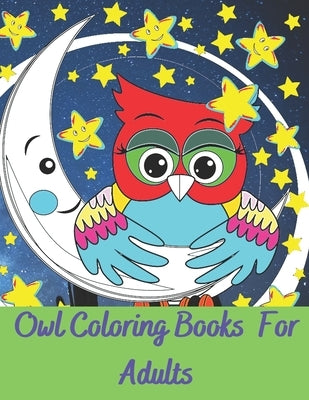 Owl coloring books for adults: Owls Coloring Book with Stress Relieving Designs for Adults Relaxation coloring book 40 cute pages . by Chandra, Ramash
