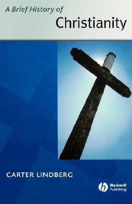 Brief History of Christianity by Lindberg, Carter