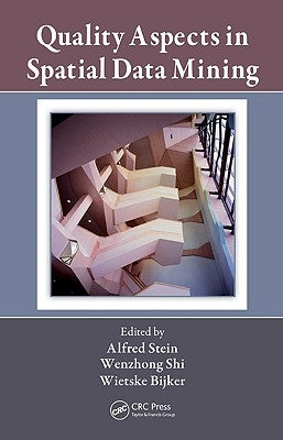 Quality Aspects in Spatial Data Mining by Stein, Alfred