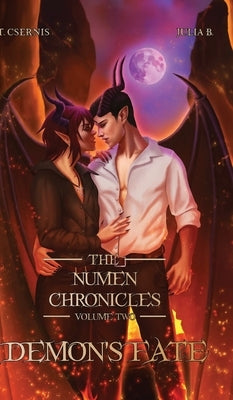 Demon's Fate: The Numen Chronicles Volume Two [No Accent Edition] by Csernis, Tate
