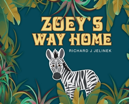 Zoey's Way Home by Jelinek, Richard J.