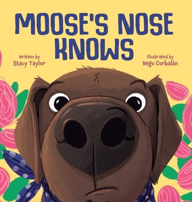 Moose's Nose Knows by Taylor, Stacy
