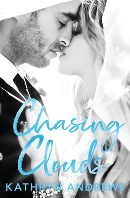 Chasing Clouds by Andrews, Kathryn