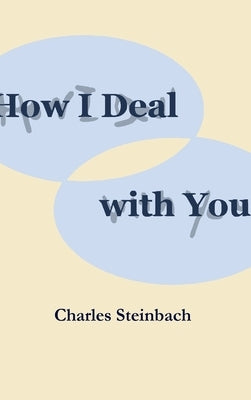 How I Deal with You by Steinbach, Charles