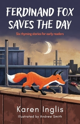 Ferdinand Fox Saves the Day by Inglis, Karen