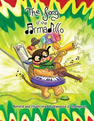 The Song of the Armadillo by Thompson, Vanessa J.