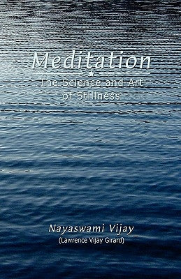 Meditation: The Science and Art of Stillness by Girard, Lawrence Vijay