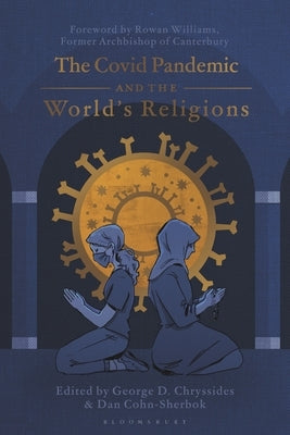 The Covid Pandemic and the World's Religions: Challenges and Responses by Chryssides, George D.
