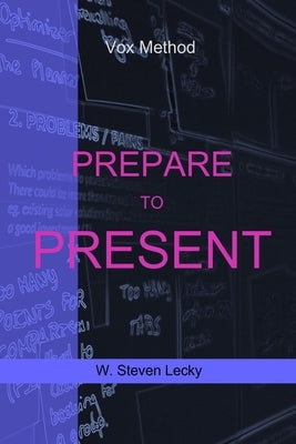 Prepare To Present by Lecky, W. Steven