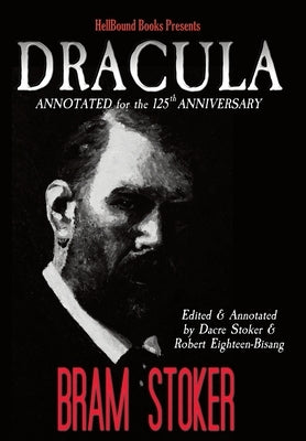 Dracula Annotated for the 125th Anniversary by Stoker, Bram
