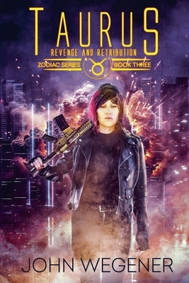 Taurus: Revenge and Retribution by Wegener, John