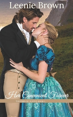 Her Convenient Forever: A Touches of Austen Novel by Brown, Leenie