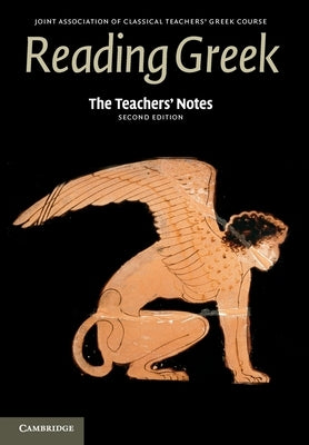 The Teachers' Notes to Reading Greek by Joint Association of Classical Teache