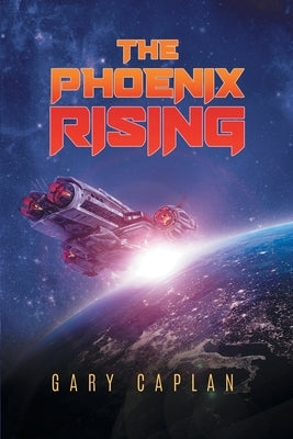 The Phoenix Rising by Gary Caplan