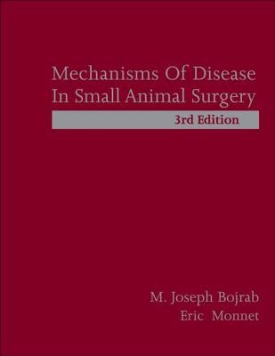 Mechanisms of Disease in Small Animal Surgery by Bojrab, M. Joseph