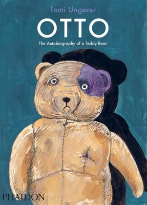 Otto: The Autobiography of a Teddy Bear by Ungerer, Tomi