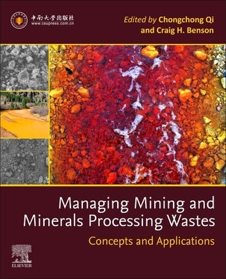 Managing Mining and Minerals Processing Wastes: Concepts, Design and Applications by Qi, Chongchong