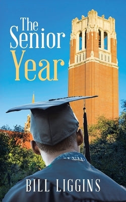 The Senior Year by Liggins, Bill