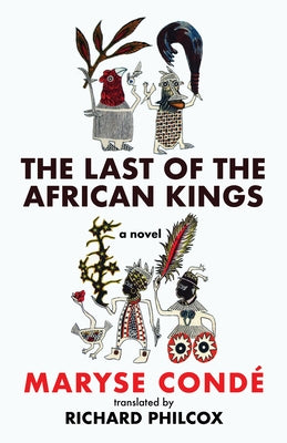 The Last of the African Kings by Condé, Maryse
