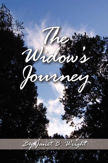 The Widow's Journey: Grief and Recovery by Wright, Janet B.