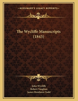 The Wycliffe Manuscripts (1843) by Wycliffe, John