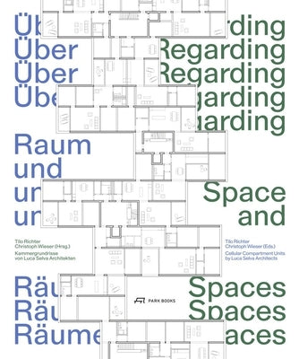 Regarding Space and Spaces: Cellular Compartment Units by Luca Selva Architects by Richter, Tilo