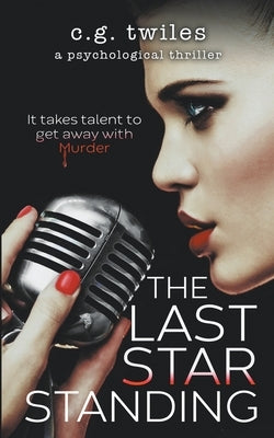 The Last Star Standing: A Psychological Thriller by Twiles, C. G.