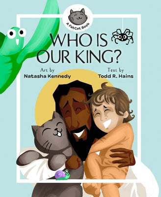 Who Is Our King? by Kennedy, Natasha