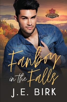 Fanboy in the Falls by Birk, J. E.