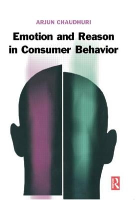 Emotion and Reason in Consumer Behavior by Chaudhuri, Arjun