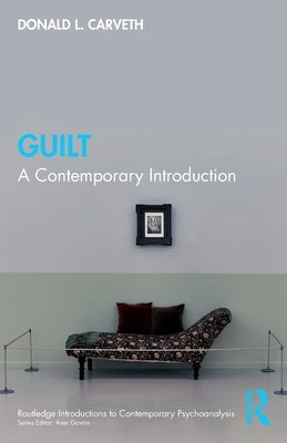 Guilt: A Contemporary Introduction by Carveth, Donald L.